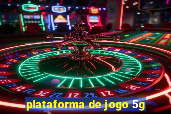 plataforma de jogo 5g